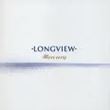 Longview - Mercury