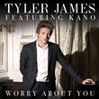 Tyler James - Worry About You